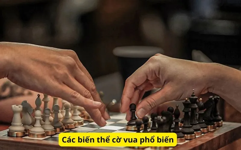 Các biến thể cờ vua phổ biến