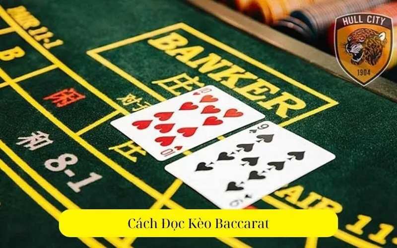 Cách Đọc Kèo Baccarat