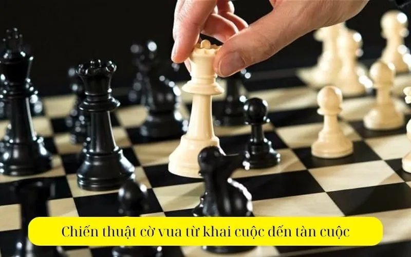Chiến thuật cờ vua từ khai cuộc đến tàn cuộc