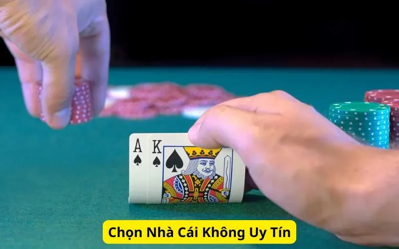 Chọn Nhà Cái Không Uy Tín