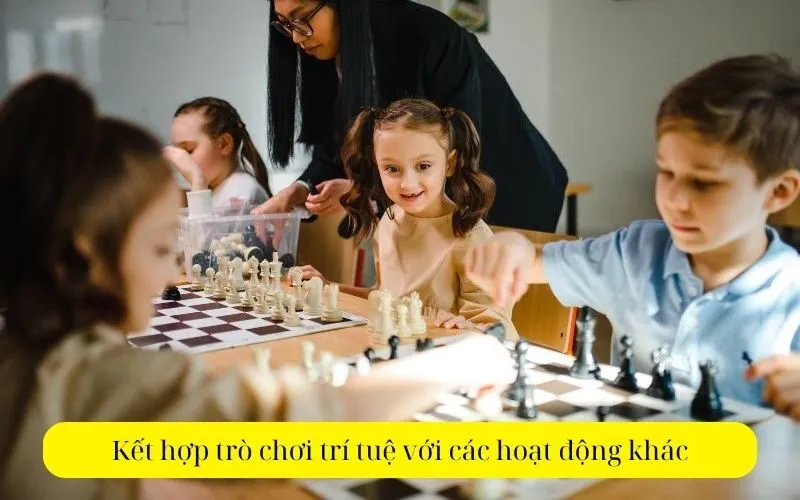 Kết hợp trò chơi trí tuệ với các hoạt động khác