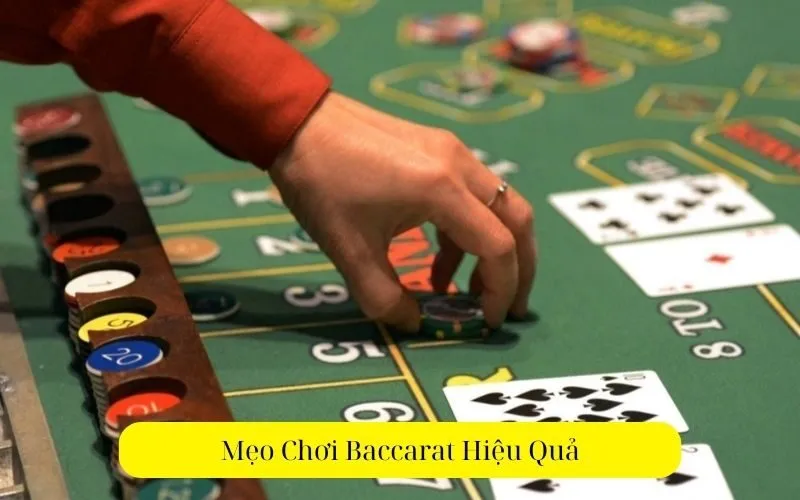 Mẹo Chơi Baccarat Hiệu Quả