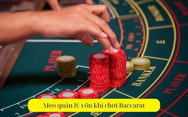 Mẹo quản lý vốn khi chơi Baccarat