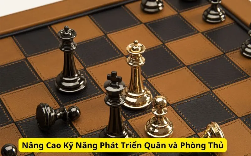 Nâng Cao Kỹ Năng Phát Triển Quân và Phòng Thủ