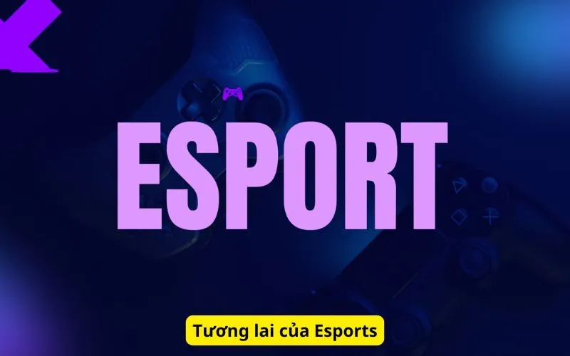 Tương lai của Esports