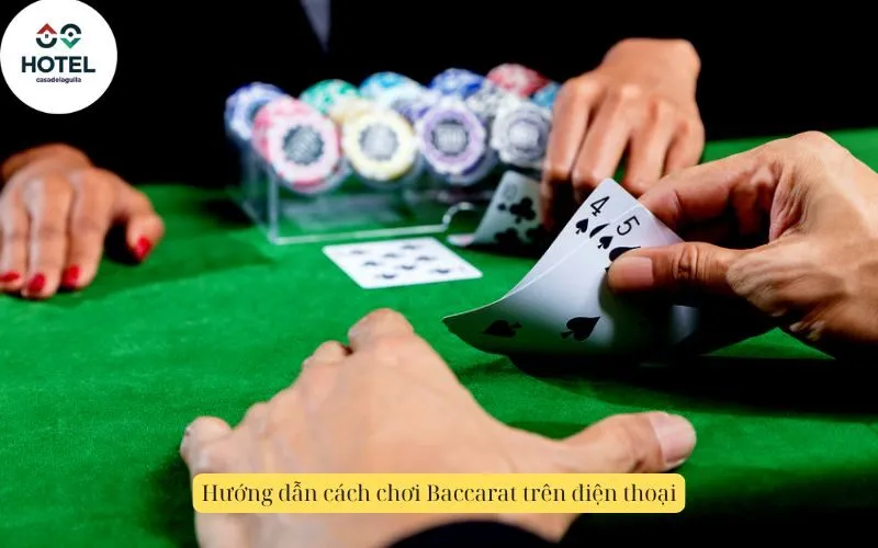 Hướng dẫn cách chơi Baccarat trên điện thoại