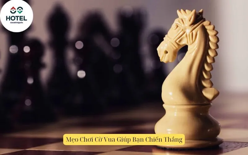 Mẹo Chơi Cờ Vua Giúp Bạn Chiến Thắng