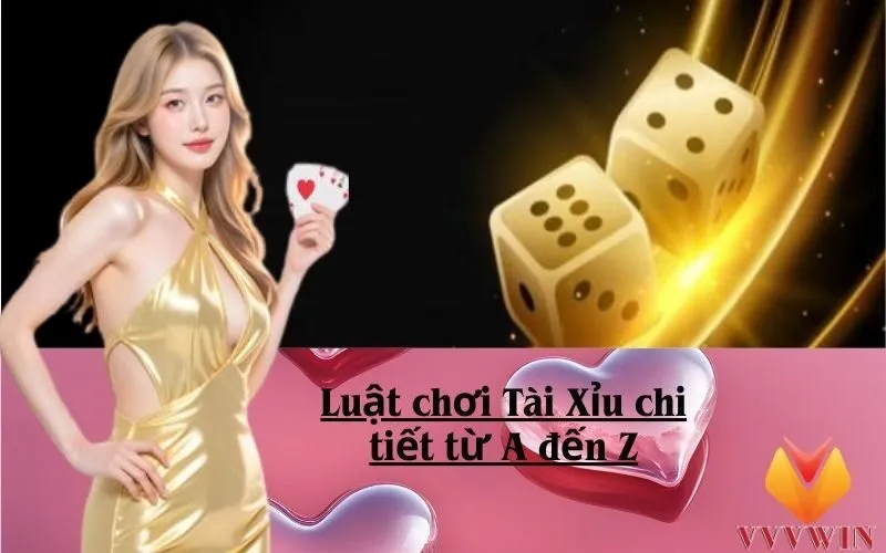 Luật chơi Tài Xỉu chi tiết từ A đến Z