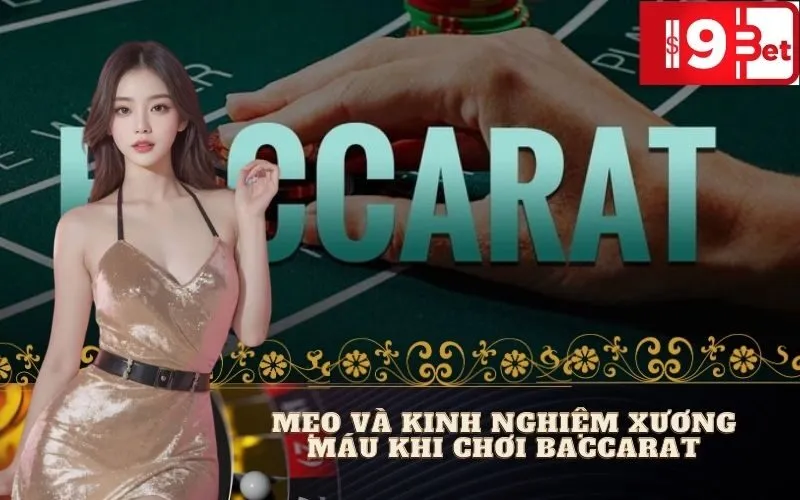 Mẹo và Kinh Nghiệm Xương Máu Khi Chơi Baccarat