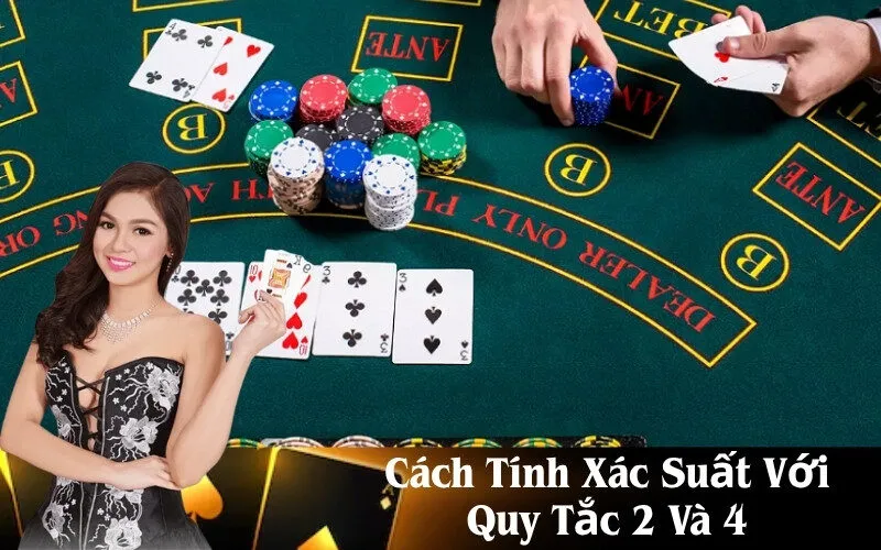 Cách Tính Xác Suất Với Quy Tắc 2 Và 4