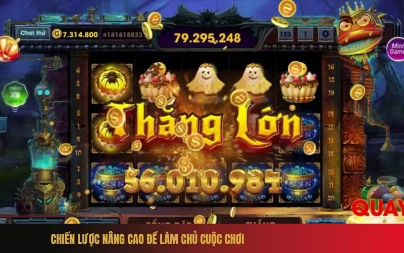 Chiến lược nâng cao để làm chủ cuộc chơi