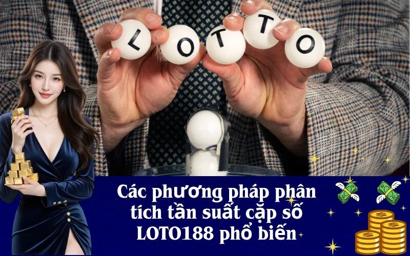 Các phương pháp phân tích tần suất cặp số LOTO188 phổ biến