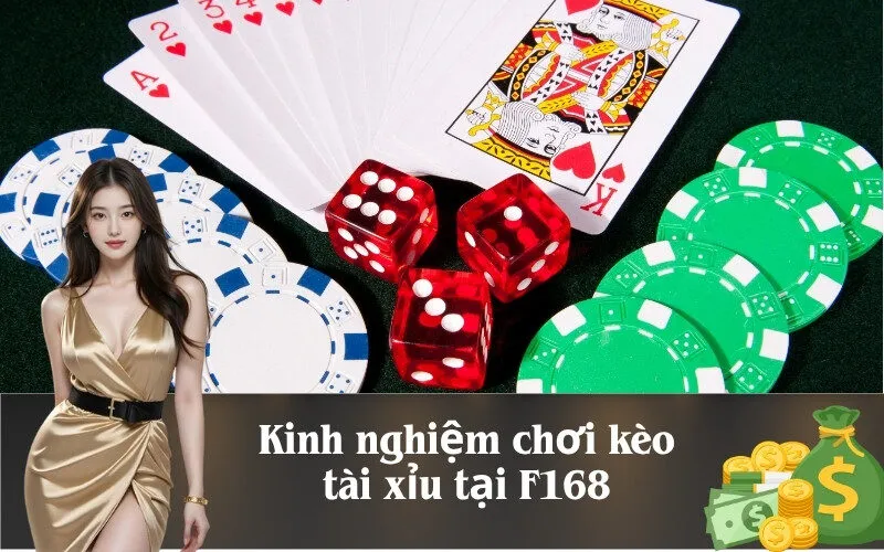 Kinh nghiệm chơi kèo tài xỉu tại F168